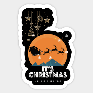 It's Christmas and happy New Year t-shirt Sticker